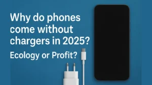 Why do phones come without chargers in 2025? Ecology or Profit?